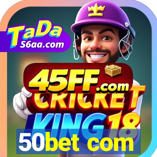 50bet com